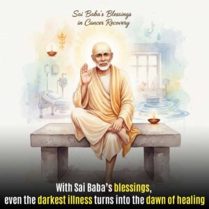 Cancer Recovery through Sai Baba’s Blessings